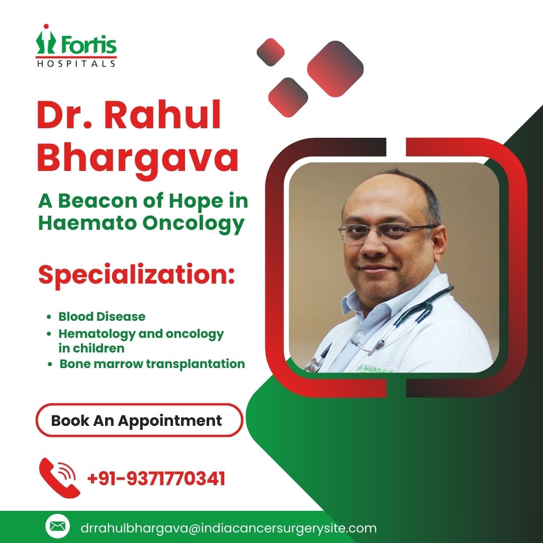 Dr. Rahul Bhargava Hematology Oncology Specialist in India