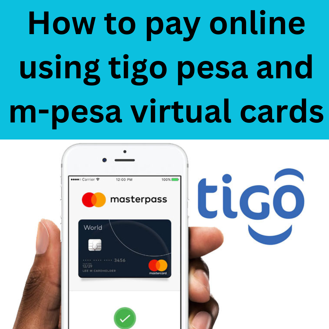 How to Create Mobile Money Virtual Cards  Using Tigo Pesa and M-Pesa